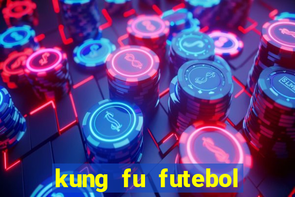 kung fu futebol clube filme completo dublado download via mega